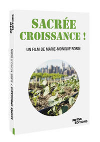 Sacrée croissance ! Biocoop partenaire du nouveau documentaire de Marie-Monique Robin Sacrée croissance ! Biocoop partenaire du nouveau documentaire de Marie-Monique Robin