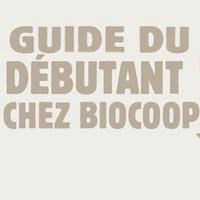 Biocoop lance le guide bio du débutant Biocoop lance le guide bio du débutant